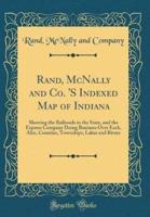Rand, McNally and Co. 'S Indexed Map of Indiana