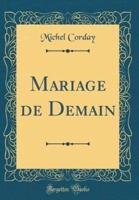 Mariage De Demain (Classic Reprint)
