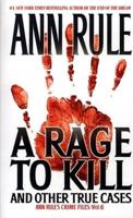A Rage to Kill, and Other True Cases