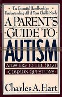 A Parent's Guide to Autism: A Parents Guide to Autism