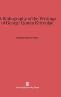 A Bibliography of the Writings of George Lyman Kittredge