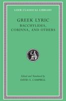 Greek Lyric. 4 Bacchylides, Corinna, and Others