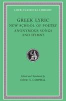 Greek Lyric. 5 The New School of Poetry and Anonymous Songs and Hymns