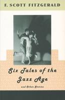Six Tales of the Jazz Age and Other Stories