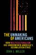 The Unmaking of Americans