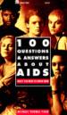100 Questions and Answers About AIDS