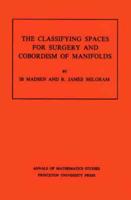 The Classifying Spaces for Surgery and Cobordism of Manifolds