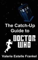 The Catch-Up Guide to Doctor Who