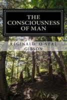 THE CONSCIOUSNESS of MAN