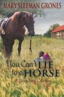 You Can't Lie to a Horse