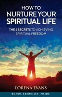 How to Nurture Your Spiritual Life