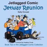 Jetway Reunion : Book Two in the Jetlagged Comic Collection