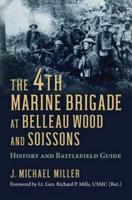 The 4th Marine Brigade at Belleau Wood and Soissons