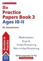 11+ Practice Papers for the GL Assessment. Ages 10-11