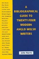 A Bibliographical Guide to Twenty-Four Modern Anglo-Welsh Writers
