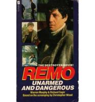 Remo Unarmed and Dangerous