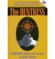 The Huntress : The True Saga of Dottie and Brandi Thorson, Modern Day Bounty