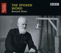 The Spoken Word: Bernard Shaw