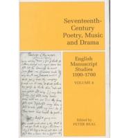 English Manuscript Studies, 1100-1700. Vol. 8 Seventeenth-Century Poetry, Music and Drama