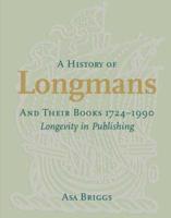 A History of Longmans and Their Books, 1724-1990