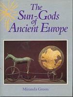 The Sun Gods of Ancient Europe