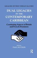 Dual Legacies in the Contemporary Caribbean : Continuing Aspects of British and French Dominion