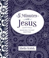 5 Minutes With Jesus. Making Today Matter