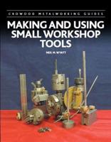 Making and Using Small Workshop Tools