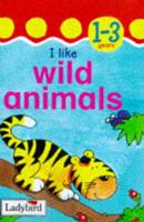 I Like Wild Animals