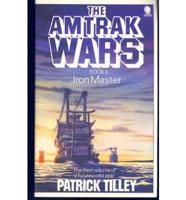 The Amtrak Wars. Bk.3 Iron Master