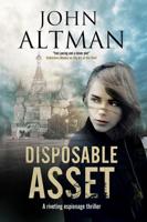 Disposable Asset: An espionage thriller