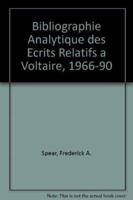 Bibliographie Analytique Des Ecrits Relatifs À Voltaire, 1966-1990