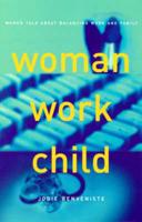 Woman, Work, Child