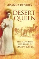 Desert Queen the Many Lives and Loves Of