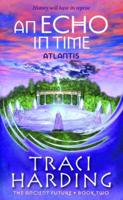 An Echo in Time. Bk. 2 Atlantis