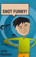 Snot Funny!