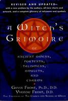 A Witch's Grimoire of Ancient Omens, Portents, Talismans, Amulets, and Charms