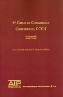 1st Crisis in Cosmology Conference, CCC-I, Monção, Portugal, 23-25 June 2005