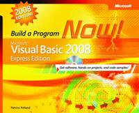 Build a Program Now! Microsoft Visual Basic 2008 Express Edition