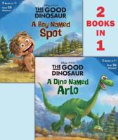 A Dino Named Arlo/A Boy Named Spot (Disney/Pixar The Good Dinosaur). Pictureback w/Stickers
