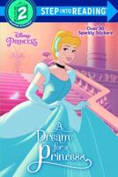A Dream for a Princess (Disney Princess). Step Into Reading(R)(Step 2)