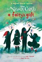 A Fairy's Gift (Disney: The Never Girls). A Stepping Stone Book Fiction