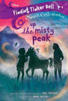 Finding Tinker Bell #4: Up the Misty Peak (Disney: The Never Girls). A Stepping Stone Book Fiction