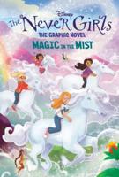 Magic in the Mist (Disney The Never Girls: Graphic Novel #3). A Stepping Stone Book (TM)