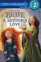 A Mother's Love (Disney/Pixar Brave)