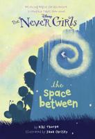 Never Girls #2: The Space Between (Disney Fairies)