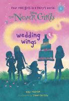 Never Girls #5: Wedding Wings (Disney: The Never Girls)
