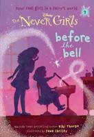 Never Girls #9: Before the Bell (Disney: The Never Girls). A Stepping Stone Book Fiction