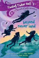Finding Tinker Bell #1: Beyond Never Land (Disney: The Never Girls). A Stepping Stone Book Fiction