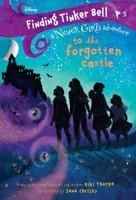 Finding Tinker Bell #5: To the Forgotten Castle (Disney: The Never Girls). A Stepping Stone Book Fiction